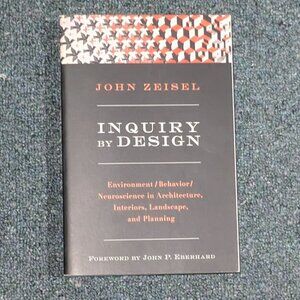 Inquiry By Design: Environment Behaviour Neuroscience In Architecture Interiors